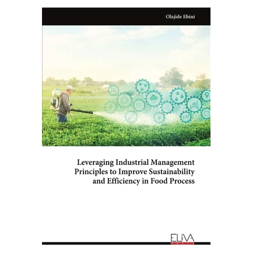Leveraging Industrial Management Principles to Improve Sustainability and Efficiency in Food Process