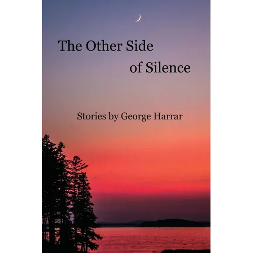 The Other Side of Silence Stories by George Harrar