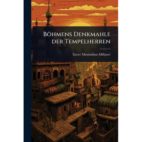 Böhmens Denkmahle der Tempelherren