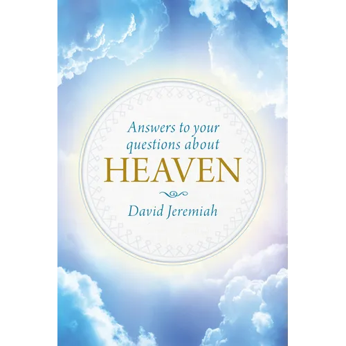 Answers to Your Questions about Heaven