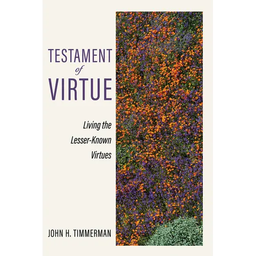 Testament of Virtue: Living the Lesser-Known Virtues