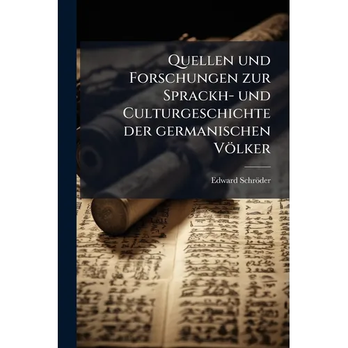 Quellen und Forschungen zur Sprackh- und Culturgeschichte der germanischen Völker