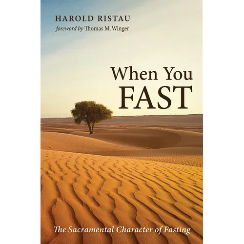When You Fast: The Sacramental Character of Fasting