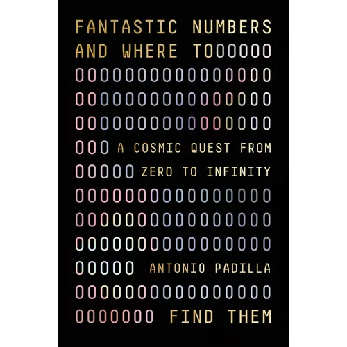 Fantastic Numbers and Where to Find Them: A Cosmic Quest from Zero to Infinity
