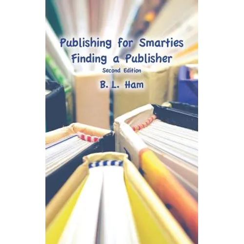 Publishing for Smarties: Finding a Publisher