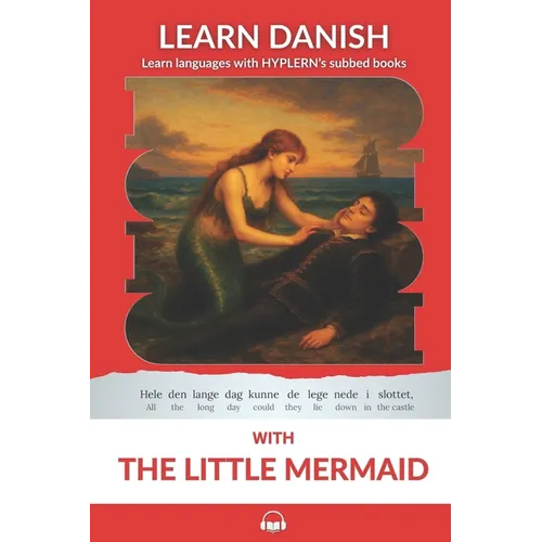 Learn Danish with The Little Mermaid: Interlinear Danish to English