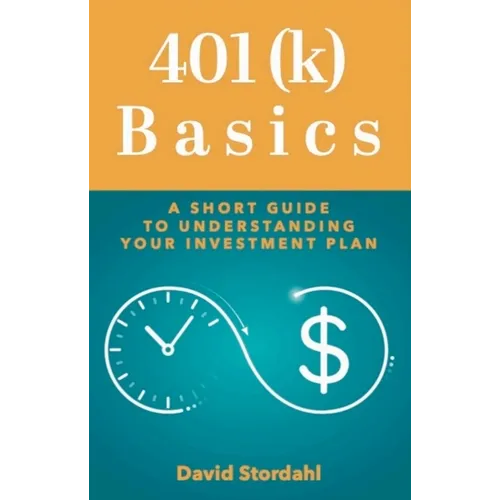 401(k) Basics: A Short Guide to Understanding Your Investment Plan