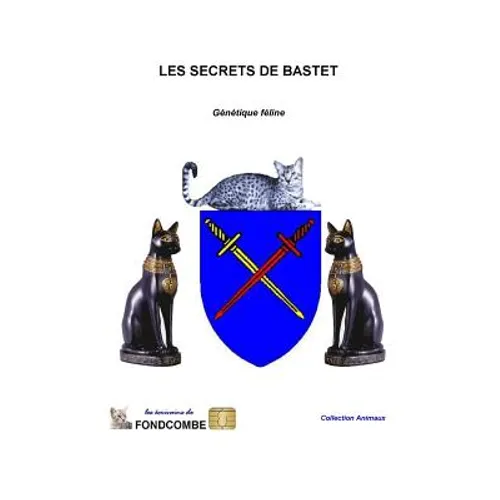 Les secrets de Bastet: précis de génétique féline