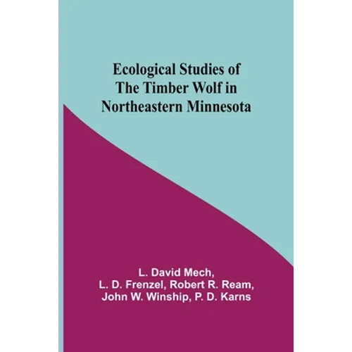 Ecological Studies Of The Timber Wolf In Northeastern Minnesota
