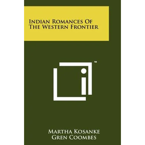 Indian Romances of the Western Frontier