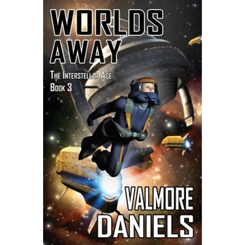 Worlds Away: The Interstellar Age Book 3