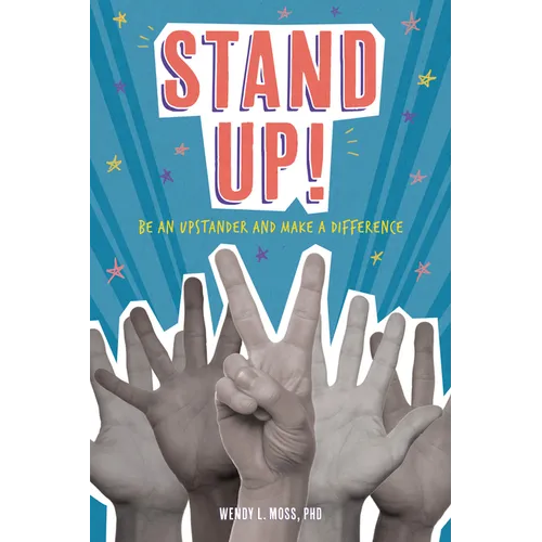 Stand Up!: Be an Upstander and Make a Difference
