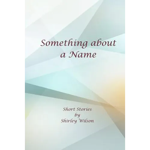 Something about a Name: Short Stories