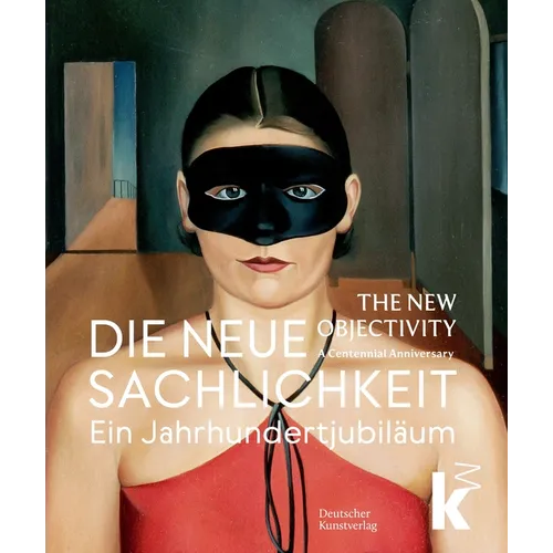 Die Neue Sachlichkeit: Ein Jahrhundertjubiläum