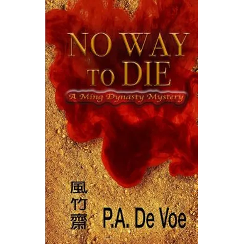 No Way to Die: A Ming Dynasty Mystery
