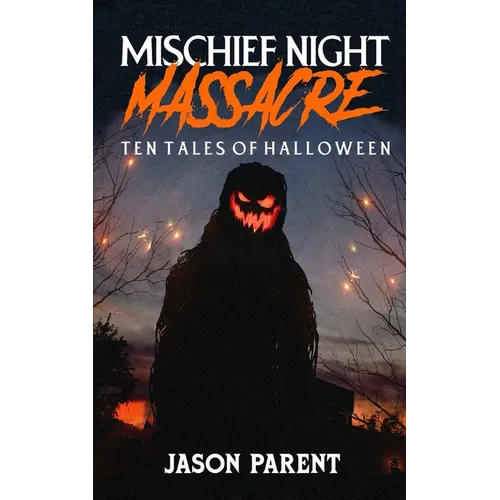 Mischief Night Massacre: Ten Tales of Halloween