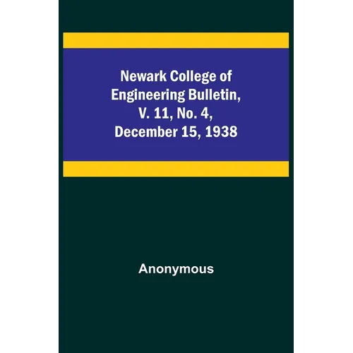 Newark College of Engineering Bulletin, v. 11, No. 4, December 15, 1938