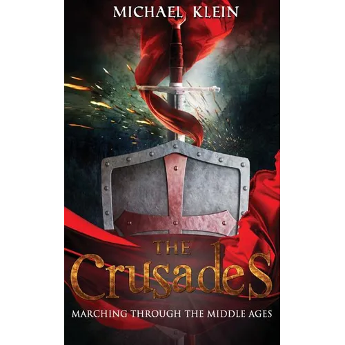 The Crusades: Marching Through The middle Ages