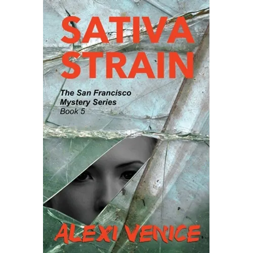 Sativa Strain, The San Francisco Mystery Series, Book 5