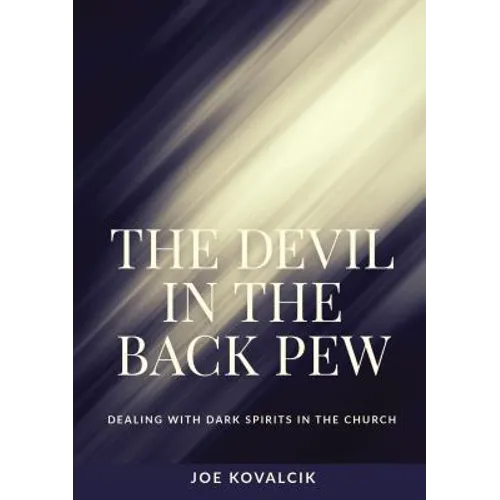 The Devil in the Back Pew: Dealing with Dark Spirits in the Church