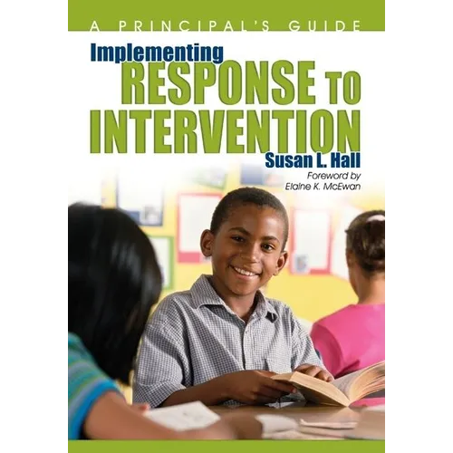 Implementing Response to Intervention: A Principal′s Guide