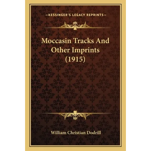 Moccasin Tracks And Other Imprints (1915)