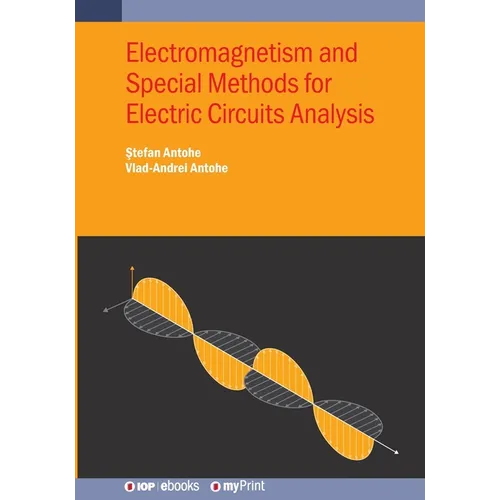 Electromagnetism and Special Methods for Electric Circuits Analysis