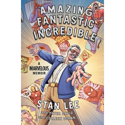 Amazing Fantastic Incredible: A Marvelous Memoir
