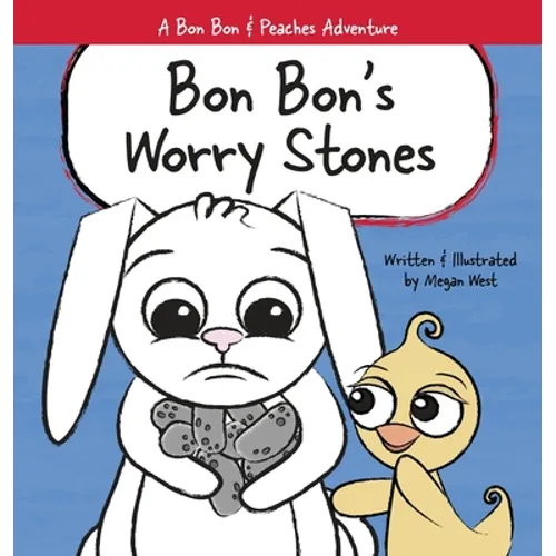 Bon Bon's Worry Stones: Christian Children's Picture Book about Fear, Worry, and Anxiety