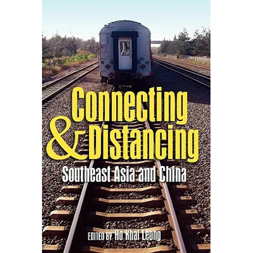 Connecting and Distancing: Southeast Asia and China