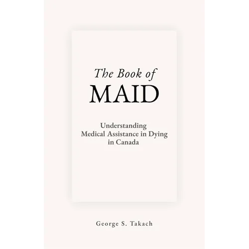 The Book of Maid: Understanding Medical Assistance in Dying in Canada