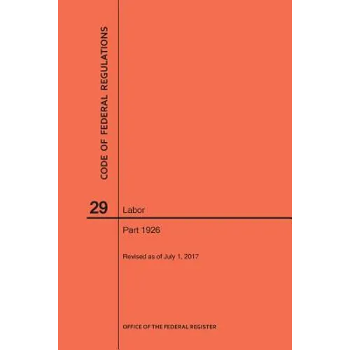 Code of Federal Regulations Title 29, Labor, Parts 1926, 2017