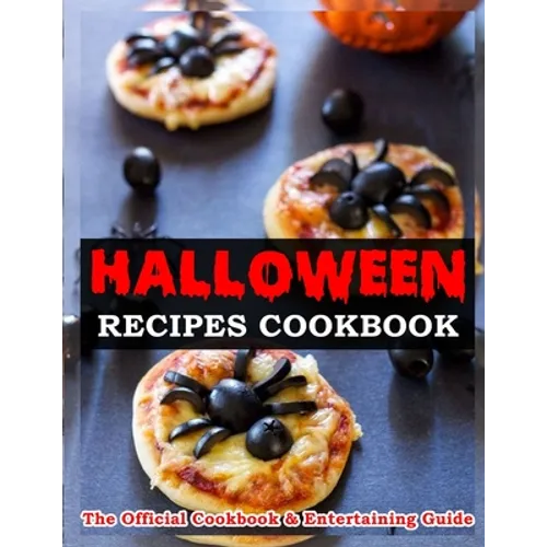 Halloween Recipes Cookbook: The Official Cookbook & Entertaining Guide
