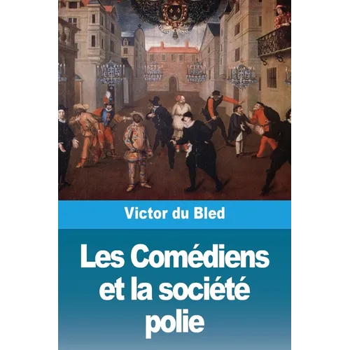 Les Comédiens et la société polie