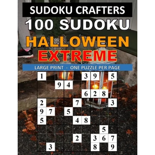 100 Sudoku Halloween Extreme: Large Print - One Puzzle Per Page