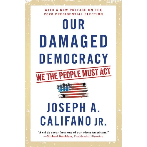 Our Damaged Democracy: We the People Must ACT