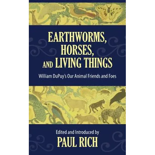 Earthworms, Horses, and Living Things: William DuPuy's Our Animal Friends and Foes