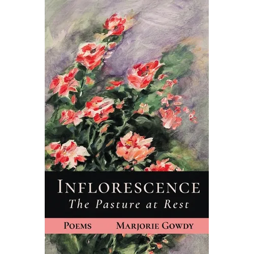 Inflorescence: The Pasture at Rest