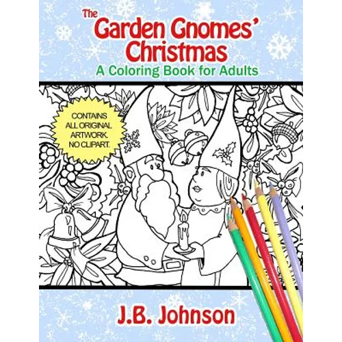 The Garden Gnomes' Christmas: A Coloring Book for Adults