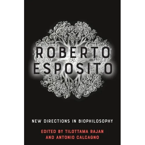 Roberto Esposito: New Directions in Biophilosophy