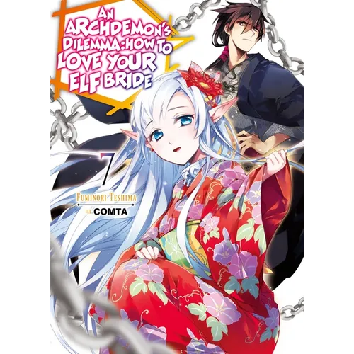 An Archdemon's Dilemma: How to Love Your Elf Bride: Volume 7 (Light Novel)