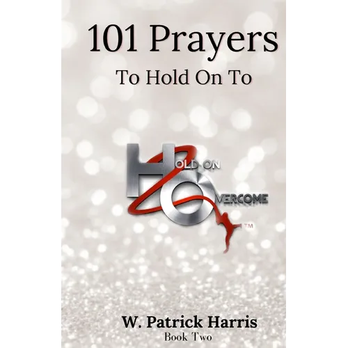 101 Prayers to Hold On To