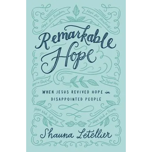 Remarkable Hope: When Jesus Revived Hope in Disappointed People