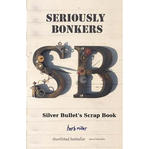 Seriously Bonkers: Silver Bullet's Scrap Book