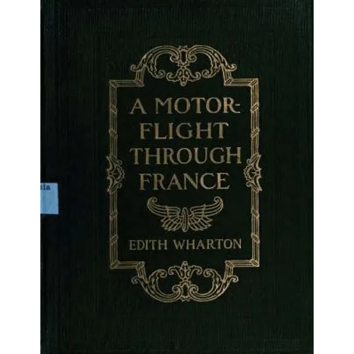 A motor-flight through France (1908) by Edith Wharton (Illustrated)
