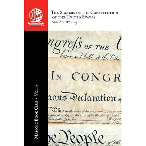 The Masonic Book Club, Vol. 7: The Signers of the Constitution of the United States