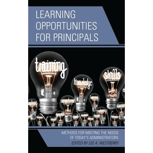 Learning Opportunities for Principals: Methods for Meeting the Needs of Today's Administrators