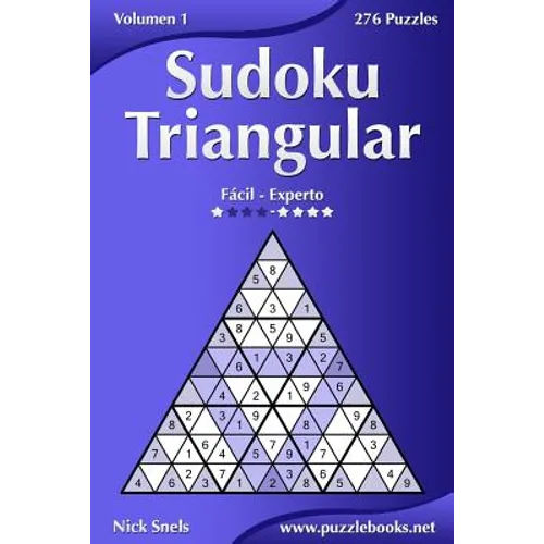 Sudoku Triangular - De Fácil a Experto - Volumen 1 - 276 Puzzles