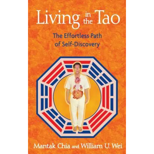 Living in the Tao: The Effortless Path of Self-Discovery
