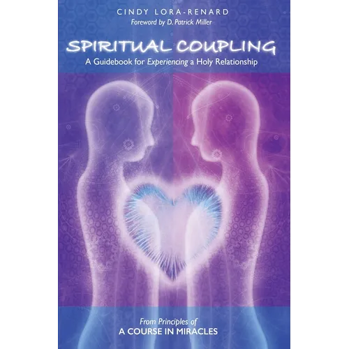 Spiritual Coupling: A Guidebook for Experiencing a Holy Relationship